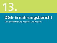 Deckblatt Publikation 13. Ernährungsbericht Vorveröffentlichung Kapitel 2 und 3