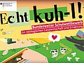 Mitmach-Aufruf zum Schulwettbewerb Echt kuh-l des BMEL 2024/2025