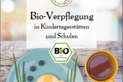 Bio-Verpflegung in Kindertagesstätten und Schulen