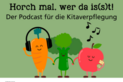„Horch mal, wer da is(s)t!“ Der Podcast für die Kitaverpflegung